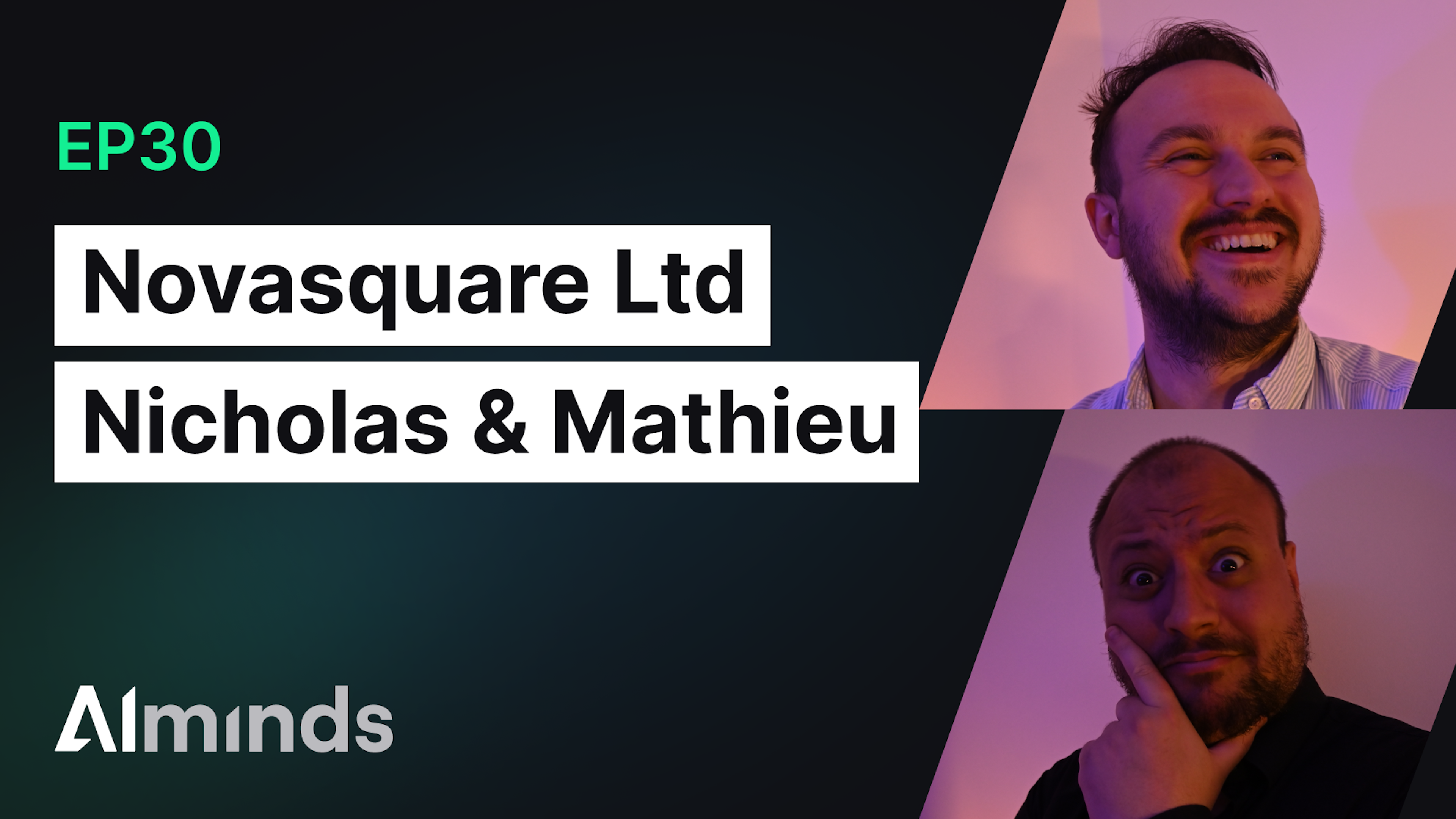 AIMinds #030 | Nicolas & Mathieu of NovaSquare Ltd