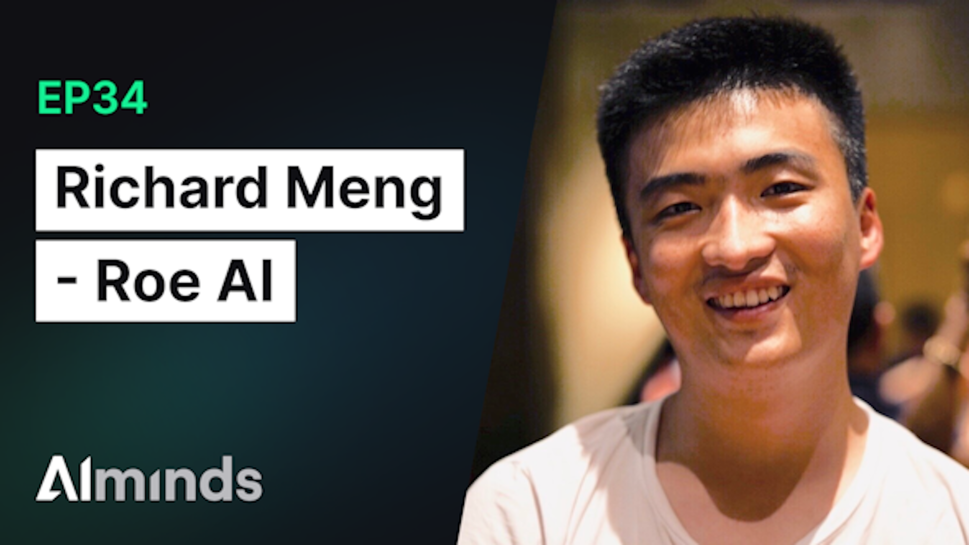 AIMinds #034 | Richard Meng, CEO & Co-founder at Roe AI 