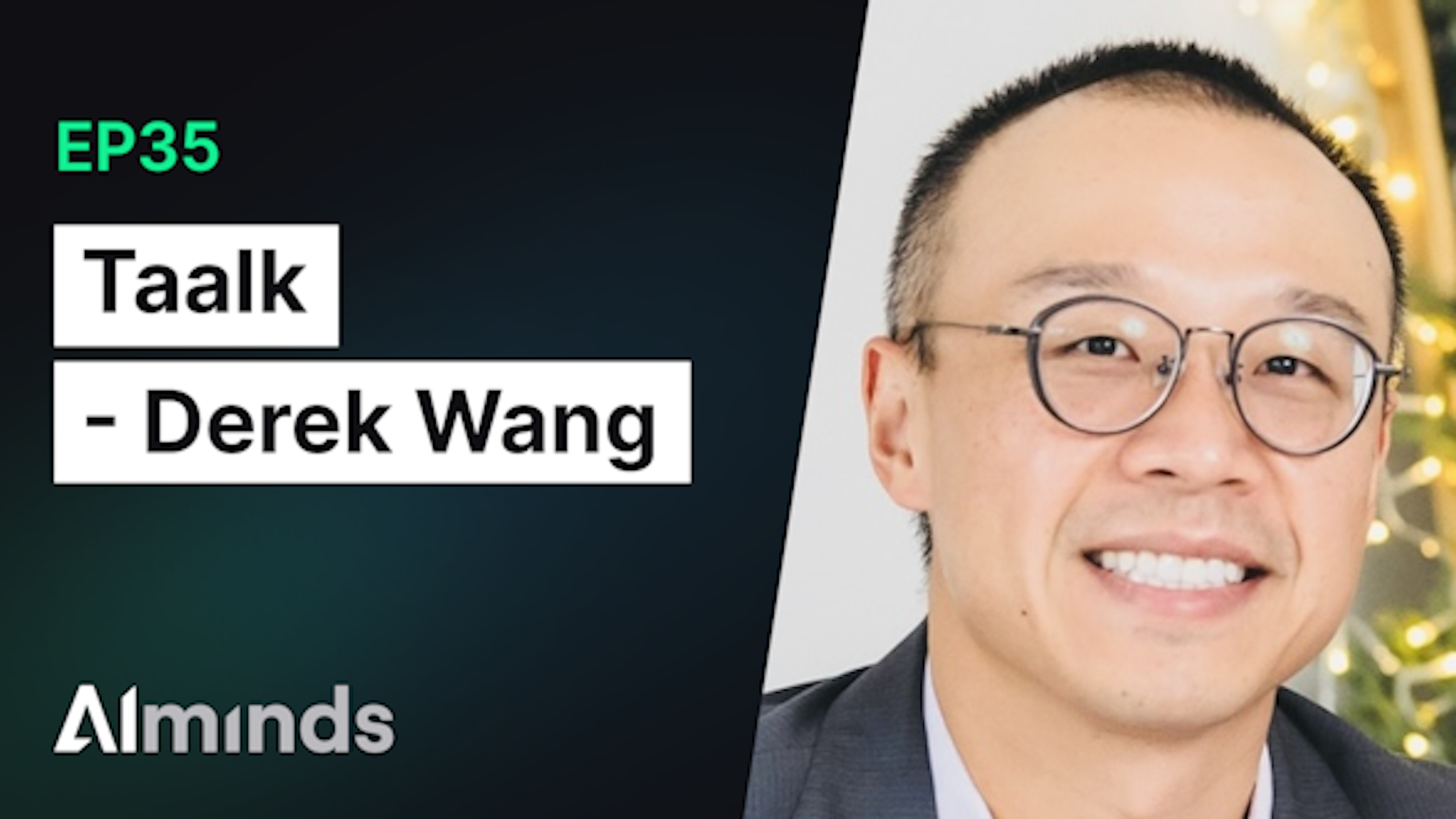 AIMinds #035 | Derek Wang, Co-founder at Taalk