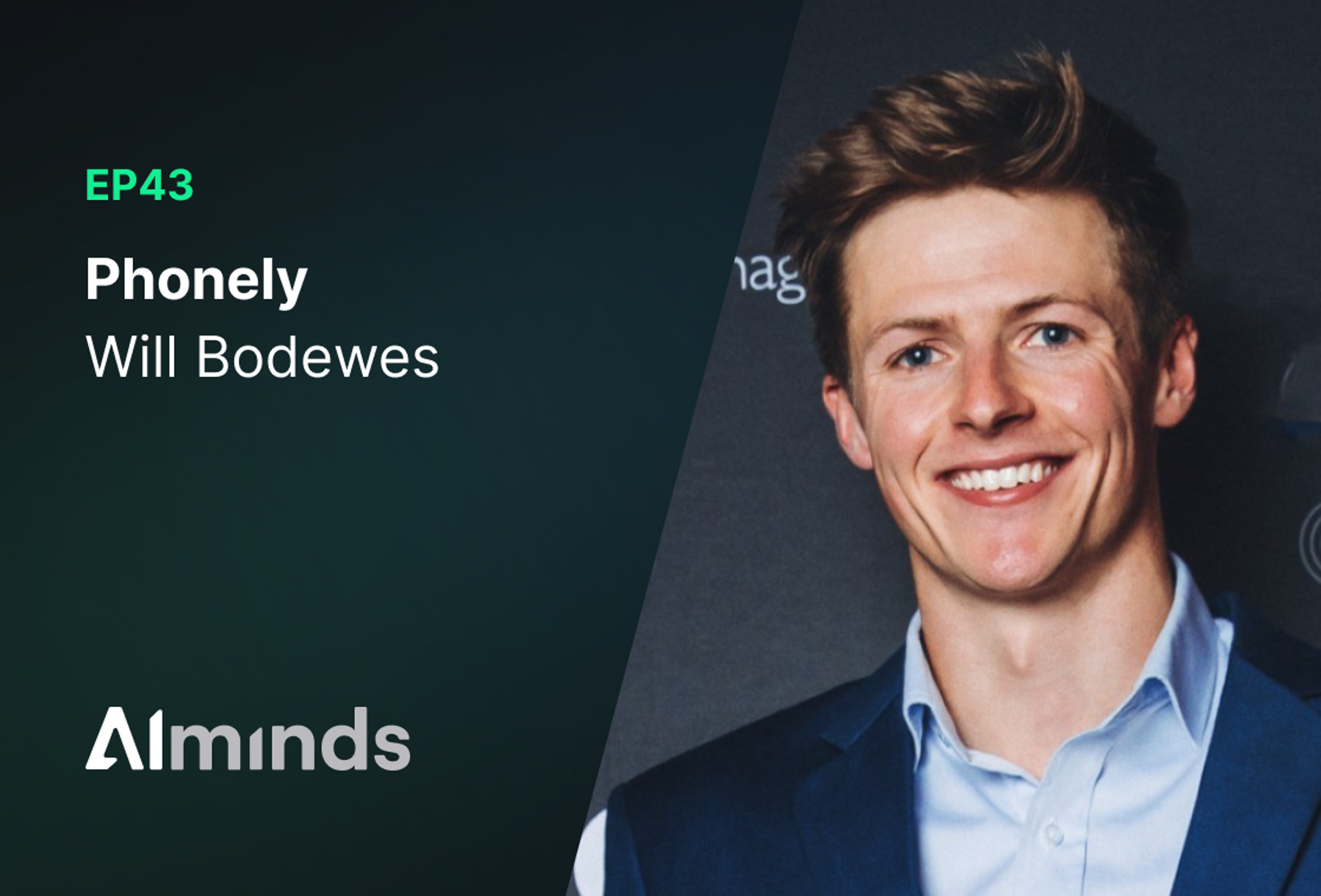 AIMinds #043 | Will Bodewes, Co-Founder & CEO at Phonely