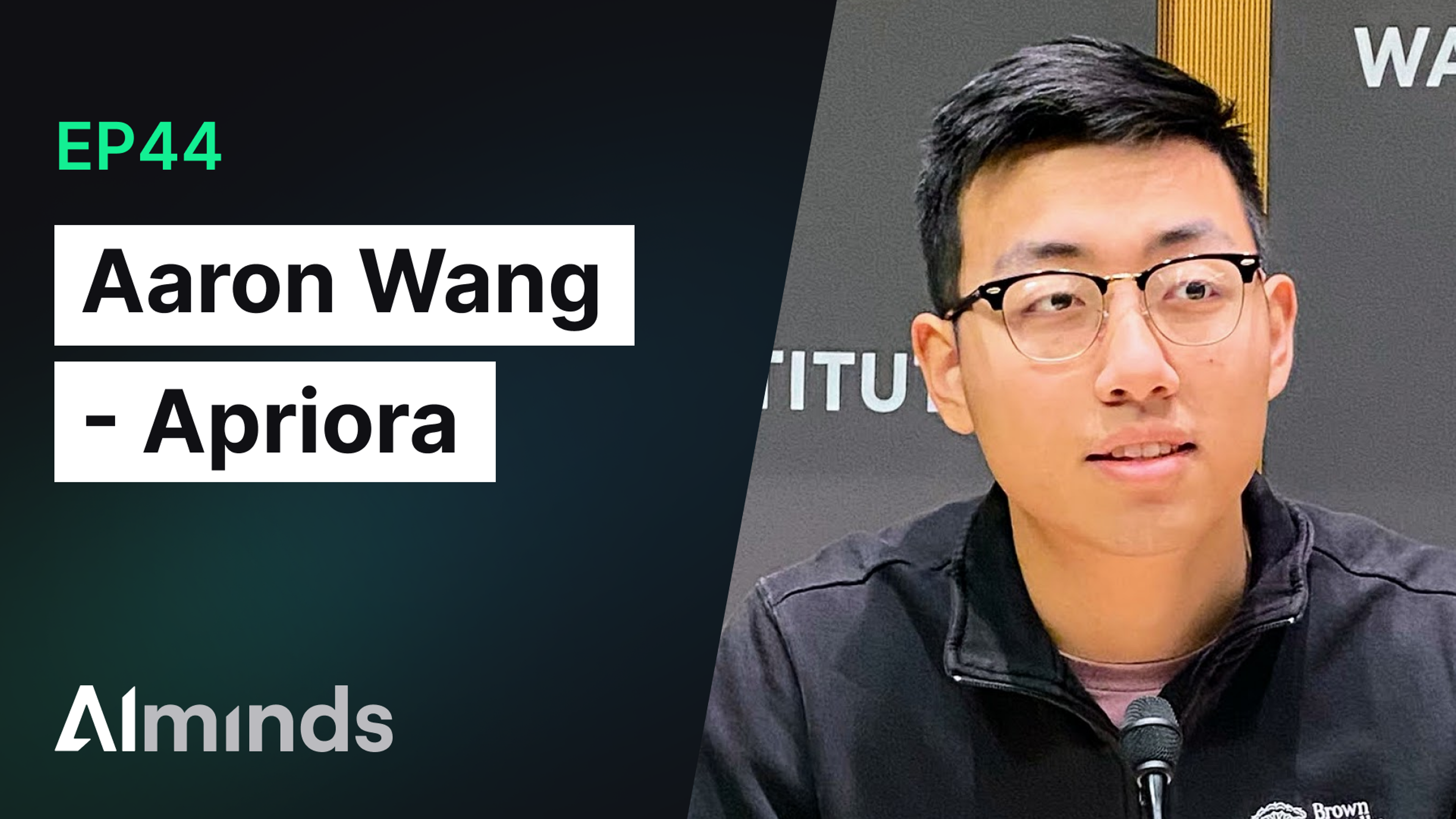 AIMinds #044 | Aaron Wang, Co-Founder & CEO at Apriora