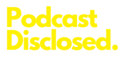 Podcast Disclosed