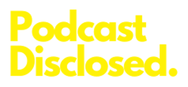 Podcast Disclosed