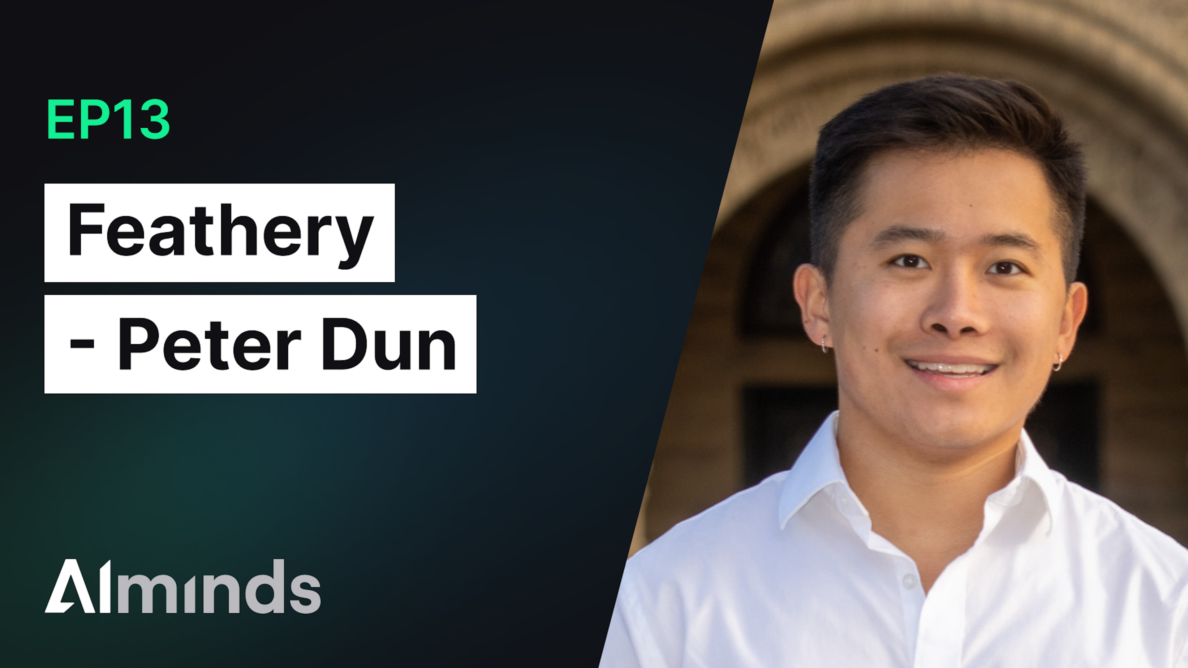 AIMinds #013 | Peter Dun, Founder & CEO at Feathery