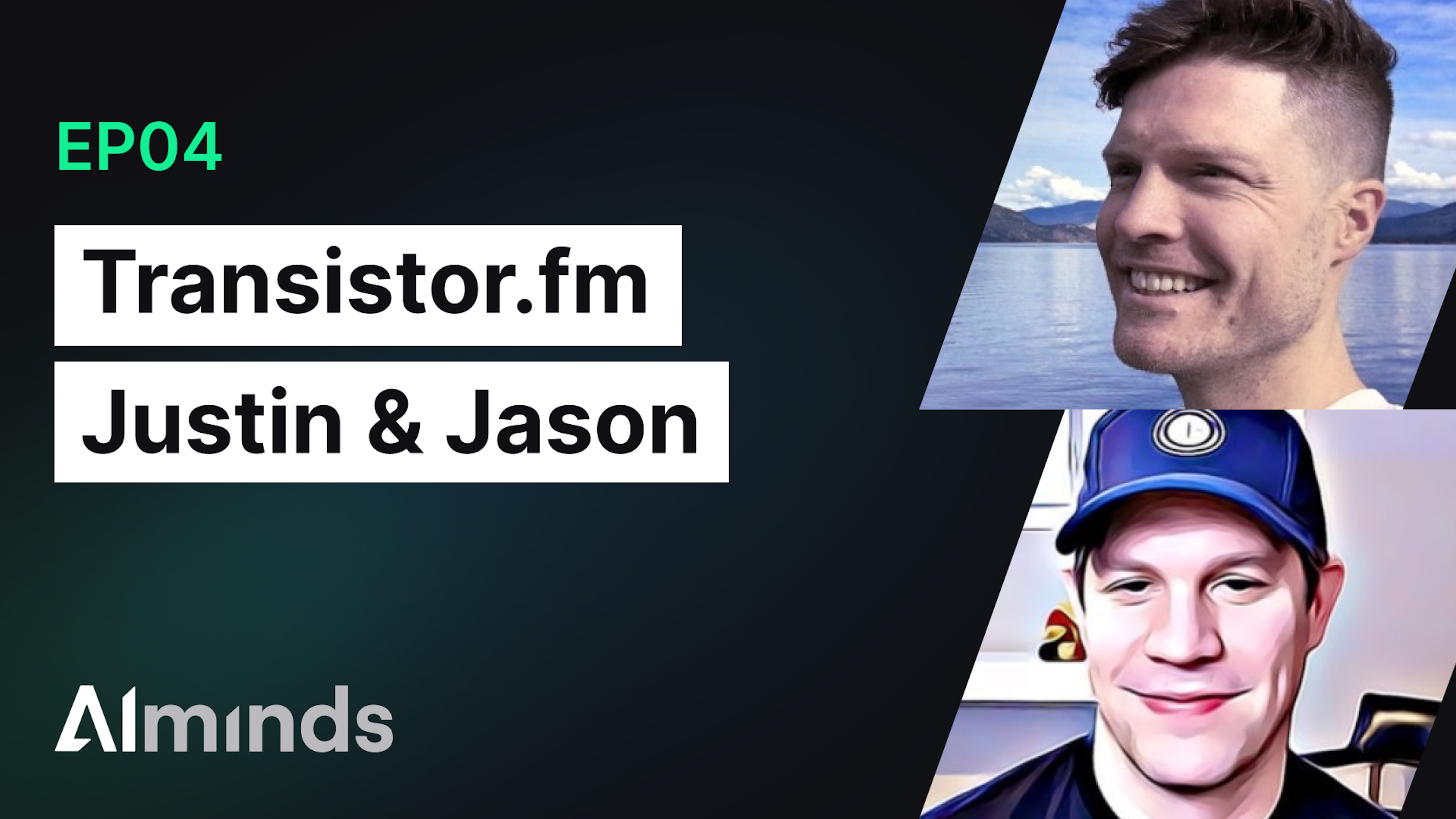 AIMinds #004 | Justin and Jason of Transistor.fm