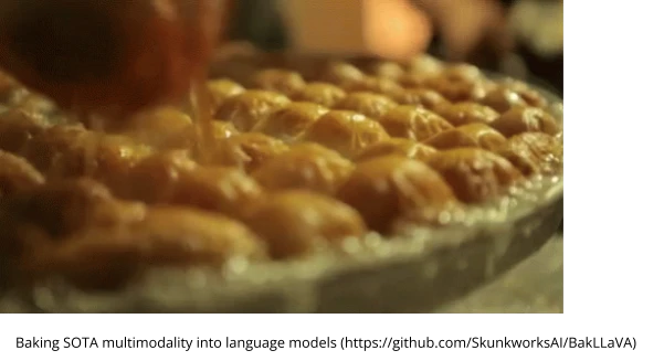 Baking SOTA multimodality into language models (https://github.com/SkunkworksAI/BakLLaVA)